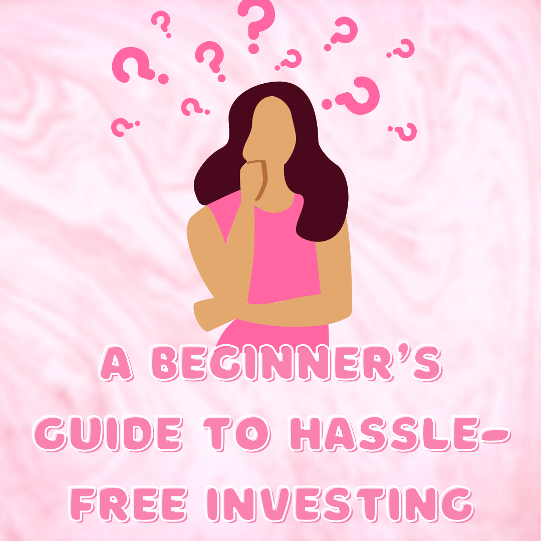 a beginner's guide to hassle-free investing